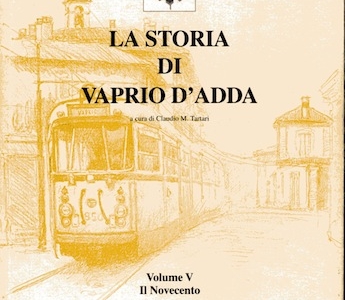 “La Storia di Vaprio d’Adda. Volume quinto / Il Novecento” (Vaprio d’Adda, 2002)